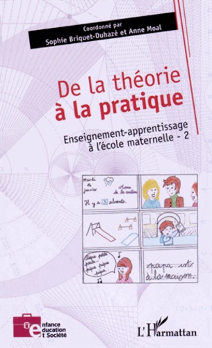 Enseignement-apprentissage à l'école maternelle. Tome 2, De la théorie à la pratique