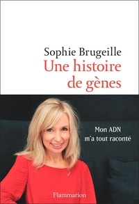 Sophie Brugeille - Une histoire de gènes.