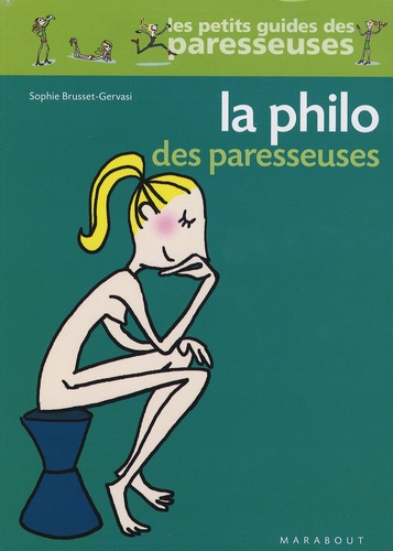 Sophie Brusset-Gervasi - La philo des paresseuses.