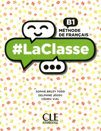 Sophie Bruzy Todd et Delphine Jégou - Méthode de français B1 #LaClasse - Livre de l'élève. 1 DVD