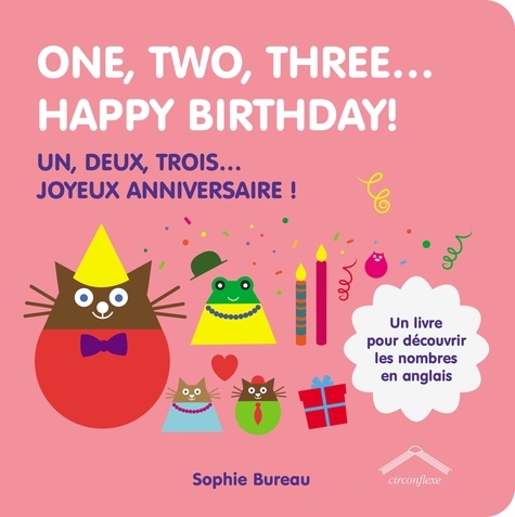 One Two Three Happy Birthday Un Deux De Sophie Bureau Album Livre Decitre One Two Three Happy Birthday Un Deux De Sophie Bureau Album Livre Decitre