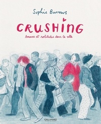 Sophie Burrows - Crushing - Amours et solitudes dans la ville.