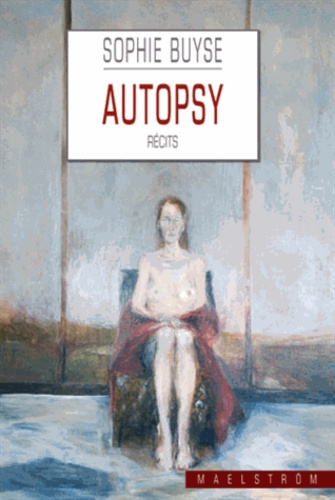 Sophie Buyse - Autopsy - Récits.
