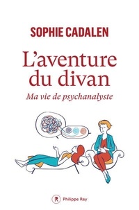 Sophie Cadalen - L'aventure du divan - Ma vie de psychanalyste.