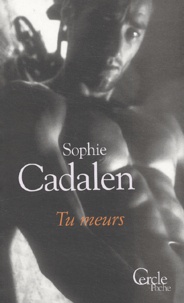Sophie Cadalen - Tu meurs.