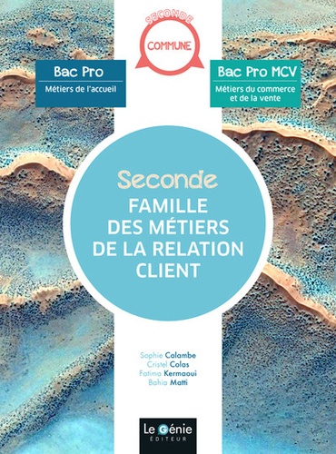 Famille des métiers de la relation client 2de commune Bac Pro Métiers de l'accueil Bac Pro MCV Métiers du commerce et de la vente  Edition 2019