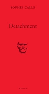Sophie Calle - Detachment.