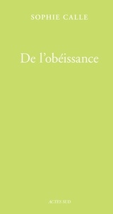 Sophie Calle - Doubles-Jeux Tome 1 : De l'obéissance - Le régime chromatique : des journées entières sous le signe du B, du C, du W.