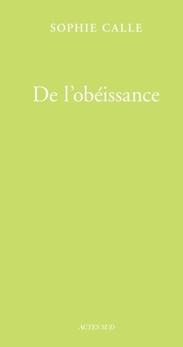 Sophie Calle - Doubles-Jeux Tome 1 : De l'obéissance - Le régime chromatique : des journées entières sous le signe du B, du C, du W.