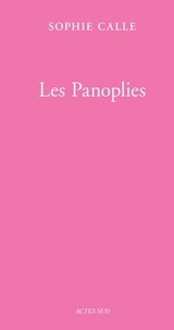 Sophie Calle - Doubles-Jeux Tome 3 : Les panoplies - La garde-robe ; le strip tease.