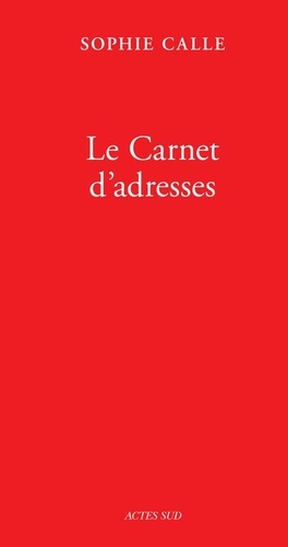 Sophie Calle - Doubles-Jeux Tome 6 : Le carnet d'adresses.