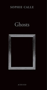 Sophie Calle - Ghosts.