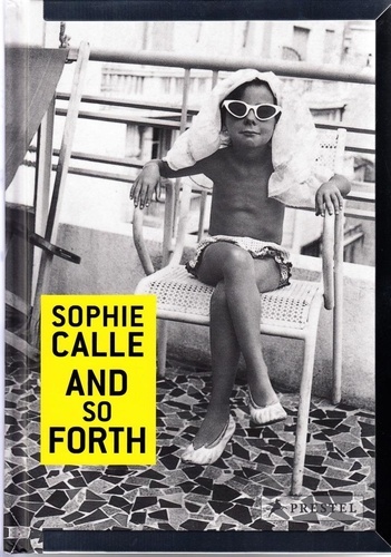 Sophie Calle - Sophie Calle - And So Forth.
