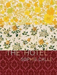 Sophie Calle - The Hotel.