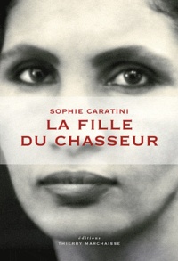 Sophie Caratini - La fille du chasseur.