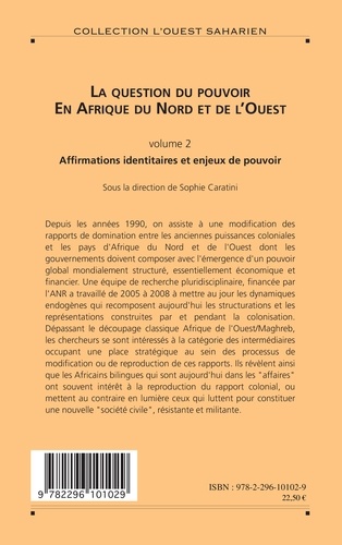 La question du pouvoir en Afrique du Nord et de l'Ouest. Volume 2, Affirmations identitaires et enjeux de pouvoir