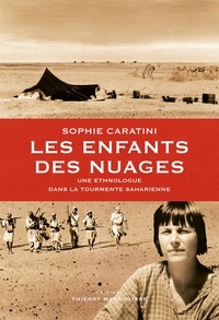 Sophie Caratini - Les enfants des nuages - Une ethnologue dans la tourmente saharienne.