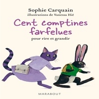 Sophie Carquain - 100 comptines farfelues pour rire et grandir.