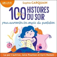 100 Histoires du soir pour surmonter les soucis du quotidien