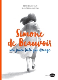 Sophie Carquain - Simone de Beauvoir, une jeune fille qui dérange.