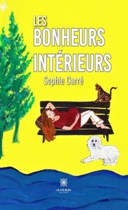 Sophie Carré - Les bonheurs intérieurs.