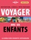 Voyager avec ses enfants. Destinations, conseils, infos pratiques 3e édition