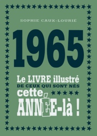 1965 - Le livre illustré de ceux qui sont nés cette année-là!.pdf