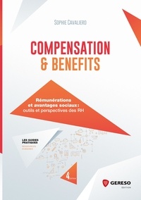 Sophie Cavaliero - Les guides pratiques  : Compensation and benefits - Rémunérations et avantages sociaux : outils et perspectives des RH.