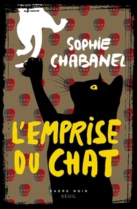 Sophie Chabanel - L'emprise du chat.