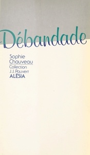 Sophie Chauveau - Débandade.