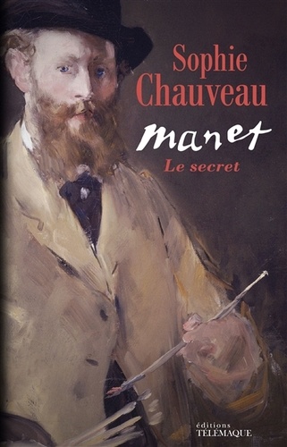 Sophie Chauveau - Manet - Le secret.