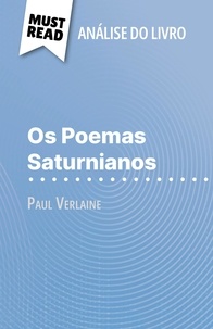 Sophie Chetrit et Alva Silva - Os Poemas Saturnianos de Paul Verlaine (Análise do livro) - Análise completa e resumo pormenorizado do trabalho.