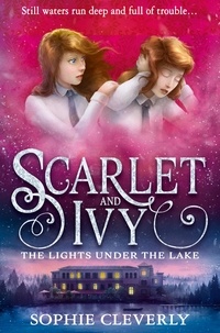 Sophie Cleverly - The Lights Under the Lake: A Scarlet and Ivy Mystery.