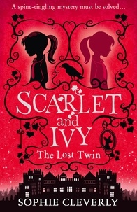 Sophie Cleverly - The Lost Twin: A Scarlet and Ivy Mystery.