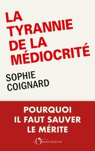 Ebooks rar télécharger La tyrannie de la médiocrité par Sophie Coignard ePub (Litterature Francaise) 9791032919781