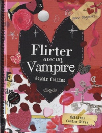 Sophie Collins - Flirter avec un vampire.