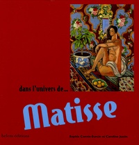 Sophie Comte-Surcin et Caroline Justin - Dans l'univers de ... Matisse.