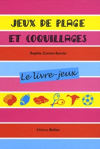 Sophie Comte-Surcin - Jeux de plage et coquillages - Le livre-jeux.