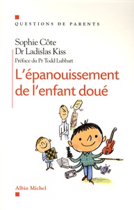 Sophie Côté et Ladislas Kiss - L'épanouissement de l'enfant doué.