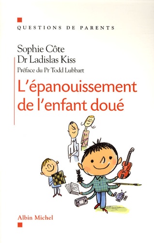 Sophie Côté et Ladislas Kiss - L'épanouissement de l'enfant doué.