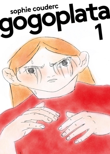 Sophie Couderc - Gogoplata Tome 1 : .