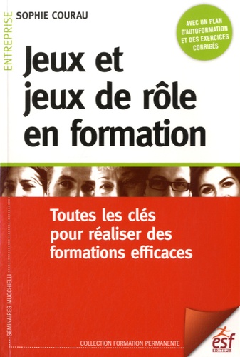 Jeux et jeux de rôle en formation. Toutes les clés pour réaliser des formations efficaces