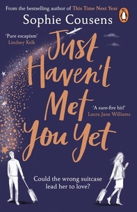 Sophie Cousens - Just Haven't Met You Yet - The new feel-good love story from the author of THIS TIME NEXT YEAR.