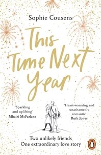 Sophie Cousens - This Time Next Year - An uplifting and heartwarming rom-com.