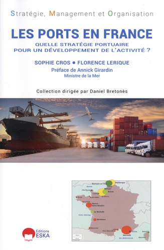 Les ports en France. Quelle stratégie portuaire pour un développement de l'activité ?