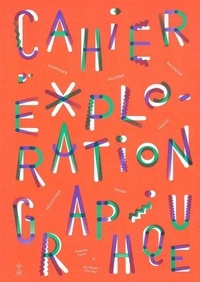 Sophie Cure et Aurélien Farina - Cahier d'exploration graphique.
