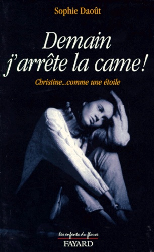 Sophie Daoût - Demain J'Arrete La Came ! Christine... Comme Une Etoile.