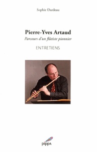 Sophie Dardeau - Pierre-Yves Artaud - Parcours d'un flûtiste pionnier.