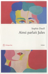 Sophie Daull - Ainsi parlait Jules.