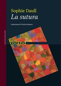 Sophie Daull et Cristina Vezzaro - La sutura.